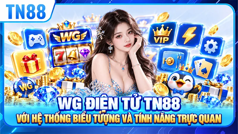 WG Điện Tử TN88 – Trải Nghiệm Đồ Họa Ấn Tượng 2026 2 WG Điện Tử TN88 Với Giao Diện Trò Chơi Trực Quan Và Dễ Quan Sát
