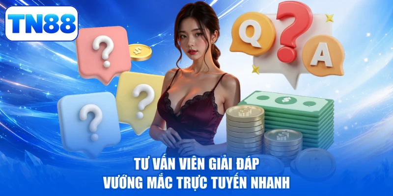 Câu Hỏi Thường Gặp 3 Tư vấn viên giải đáp vướng mắc trực tuyến nhanh